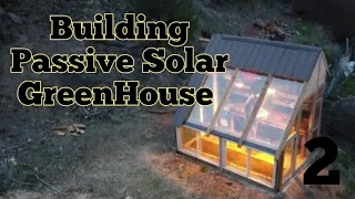 Low Cost Passive Solar Greenhouse DIY Build Part 2