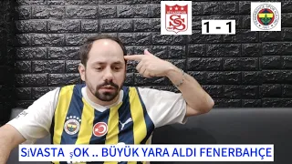 SİVASSPOR 2- 2 FENERBAHÇE TEPKİ. ŞAMPİYONUK GİTTİ...