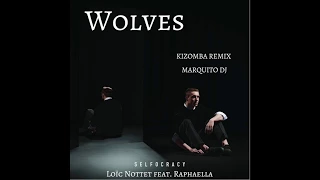 Wolves Kizomba Remix - Loic Nottet feat. Raphaella - Marquito Dj