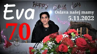 Eva '70' oslava našej mamy 5.11.2022