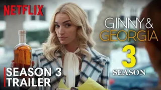 Ginny & Georgia Season 3 Trailer & Release Date Updates, FIRST LOOK | Netflix (2024)