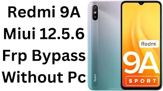 Redmi 9A Frp Bypass Miui 12.5.6