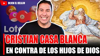 CRISTIAN CASA BLANCA ESTA EN CONTRA DE LOS HIJOS DE DIOS