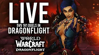 DRAGONFLIGHT 5V5 1V1 DUELS! BIG CLASS BUFFS ARE LIVE THIS WEEK! - WoW: Dragonflight (Livestream)