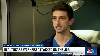 Health Care Workers Face Rise in Workplace Violence | NBC4 Washington