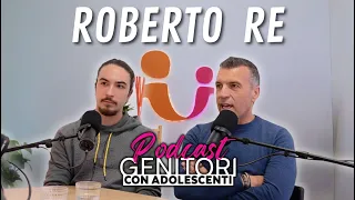 Ep. 5 Roberto Re, a confronto col figlio - ADOLESCENZA, TRA MONTAGNE RUSSE E CRESCITA - podcast