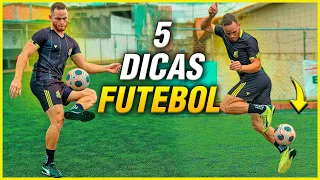 5  DICAS PARA MELHORAR O SEU FUTEBOL