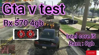 GTA V Test on RX 570 4GB | Intel Core i5 | 8GB RAM