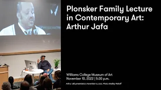 Plonsker Family Lecture in Contemporary Art: Arthur Jafa