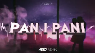 PLAYBOYS - Pan i Pani ( MEZER REMIX ) 2022