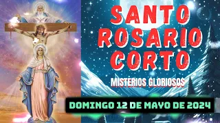 Santo Rosario corto de hoy Domingo 12 de Mayo de 2024 🌹🌿Misterios Gloriosos 🌹🌿 Santa Virgen María 💖