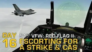 51st VFW: RF2 [Day 16] - Escorting for a Strike & CAS
