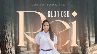 Glorioso Rei | Layza Tavares (Clipe Oficial)