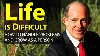 Life is Difficult. How to Handle it...