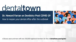 Dr. Howard Farran on Dentistry Post COVID-19 with Dr. Arun Garg