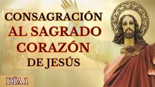 DÍA 1 - PREPARACIÓN PARA LA CONSAGRACIÓN Y ENTRONIZACIÓN DEL SAGRADO CORAZÓN EN LAS FAMILIAS