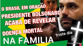 TRISTE DIA FILHO DO PRESIDENTE BOLSONARO INFELIZMENTE TEVE REVELADO ESTAR COM DOENÇA MORTAL