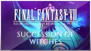 SUCCESSION OF WITCHES - Final Fantasy VIII [FF8] 🎶