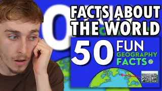 Reacting to 50 Mind Blowing Geography Facts About The World