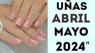 UÑAS ABRIL Y MAYO 2024 💅 APRIL and MAY MAILS TRENDS