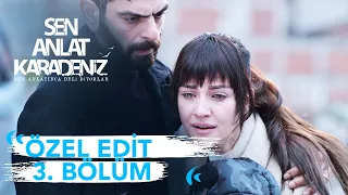 Özel Edit 3. Bölüm | Sen Anlat Karadeniz