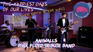 The Happiest Days Of Our Lives / Another Brick In The Wall Pt.II - Aniwalls Tribute Band