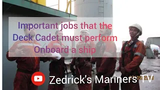 Important Jobs that the Deck Cadet must perform onboard a ship (Part.2)