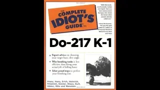 A Complete Idiot's Guide to the Do-217 K-1