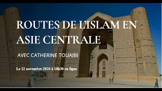 Sur les traces des maîtres soufis en Asie centrale avec Catherine Touaibi (22 novembre 2020)