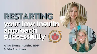 Restarting your Low Insulin approach Successfully with Gin Stephens