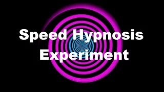 Speed Hypnosis Experiment