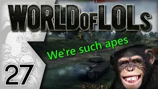 World of Tanks │ World of LoLs - Episode 27