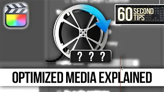 Optimized Media Explained | FINAL CUT FRIDAYS | 60 Second Final Cut Pro Tips