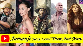 Jumanji Next Level Cast ★Then And Now★ 2021 | Jumanji The Next Level Then And Now