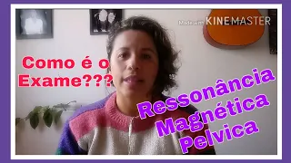 Ressonância Magnética Pelvica - Como é feito o exame???