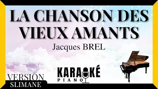 La chanson des vieux amants - Jacques BREL (Karaoké Piano Français) V. SLIMANE #karaoke