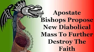 Apostate Bishops Propose New Diabolical Mass To Further Destroy The Faith