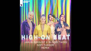 [TECH HOUSE] Jan Blomqvist, Bloom Twins - High On Beat (Sofi Tukker Extended Remix) [Armada Music]