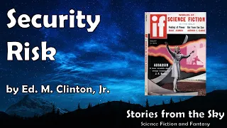 TOUCHY Sci-Fi Read Along: Security Risk - Ed M. Clinton Jr | Bedtime for Adults