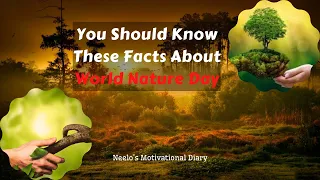 World Nature Day 2022 / Save Our Earth /Amazing Facts About World Nature Day