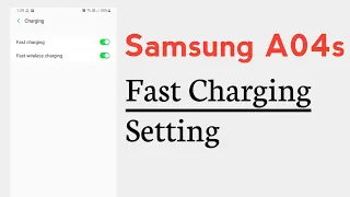 Samsung A04s Fast Charging Setting Setup