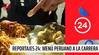 Reportajes 24: Menú peruano a la carrera | 24 Horas TVN Chile