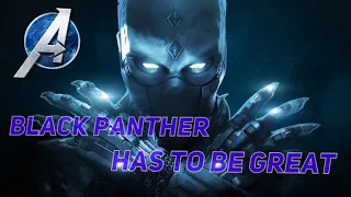 Marvel’s Avengers Black Panther MUST Be Great