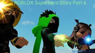 ROBLOX Superhero Story - 🎵InfiNoise - Sunlight☀️🎵 - Part 6