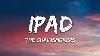 The Chainsmokers - iPad (Lyrics)