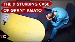 The Disturbing Case of Grant Amato