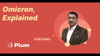 Omicron, Explained | Dr. Col MP Cariappa