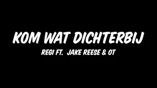 Kom wat dichterbij - Regi ft. Jake Reese & OT | Lyrics video ( liefde voor muziek )