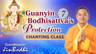 Guanyin Bodhisattva's Protection Chanting Class (Day 7)