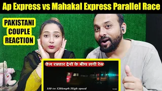 Ap Express vs Mahakal Express || Parallel Race | Pakistani Couple Reaction | Sana & Shan reaction